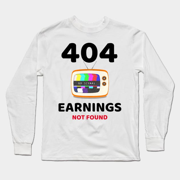 Earning not found 6.0 Long Sleeve T-Shirt by 2 souls